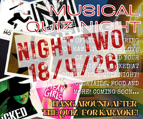 A Night at the Musicals Quiz and Karaoke: Part 2 - 18/04/26